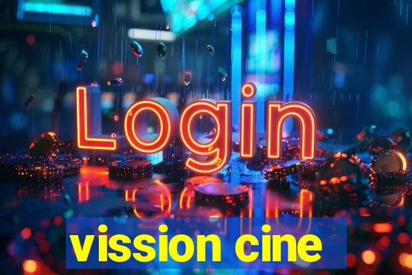 vission cine